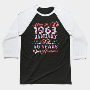 Flower Made In 1963 January 60 Years Of Being Awesome Baseball T-Shirt